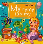 Morze My rymy lubimyJoanna Wiśniewska Morze My rymy lubimyJoanna Wiśniewska