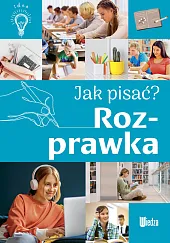 Jak pisać? RozprawkaAgnieszka Nożyńska-Demianiuk Jak pisać? RozprawkaAgnieszka Nożyńska-Demianiuk