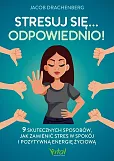 Stresuj się... odpowiednio! Stresuj się... odpowiednio!