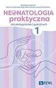 Neonatologia praktyczna dla pielęgniarek i położnych Tom 1 Neonatologia praktyczna dla pielęgniarek i położnych Tom 1