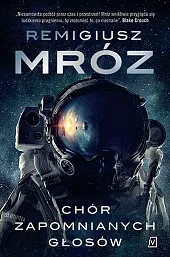 Chór zapomnianych głosów (wyd.2)Remigiusz Mróz