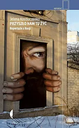 Przyszło nam tu żyćJelena Kostiuczenko