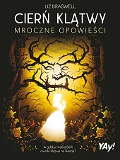 Cierń klątwy. Mroczne opowieści (edycja kolekcjonerska)Liz Braswell