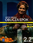 Oblicza epok 2.2. Podręcznik Część 2. Zakres podstawowy i rozszerzony.