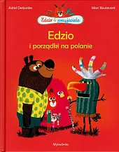 Edzio i porządki na polanieAstrid Desbordes Edzio i porządki na polanieAstrid Desbordes