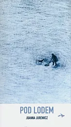 Pod lodemJoanna Jurewicz Pod lodemJoanna Jurewicz