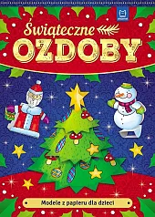 Modele z papieru dla dzieci. Świąteczne ozdoby. Wydanie II