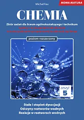 Chemia Nowa Matura zbiór zadań Tom,Michał Fau Chemia Nowa Matura zbiór zadań Tom,Michał Fau