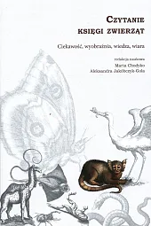 Czytanie księgi zwierząt Ciekawość, wyobraźnia, wiedza,,Maria Chodyko Czytanie księgi zwierząt Ciekawość, wyobraźnia, wiedza,,Maria Chodyko