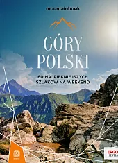 Góry Polski. 60 najpiękniejszych szlaków na,Dariusz Jędrzejewski