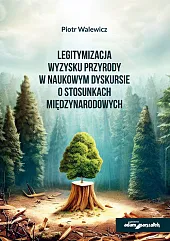 Legitymizacja wyzysku przyrody w naukowym dyskursie o stosunkach międzynarodowych