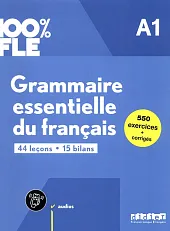 100% FLE Grammaire essentielle du francais A1
