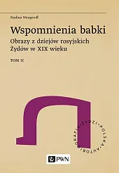 Wspomnienia babki. Obrazy z dziejów rosyjskich,Paulina Wengeroff