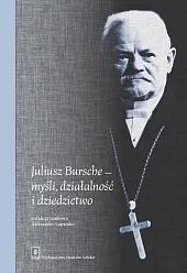 Juliusz Bursche - myśli, działalność i,Aleksander Łupienko Juliusz Bursche - myśli, działalność i,Aleksander Łupienko