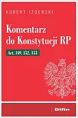 Komentarz do Konstytucji RP art. 149, 152, 153 Komentarz do Konstytucji RP art. 149, 152, 153