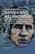 Genius and Melancholia. Fryderyk Chopin and Pedagogies of Romanticism in the Perspective of Performance Genius and Melancholia. Fryderyk Chopin and Pedagogies of Romanticism in the Perspective of Performance