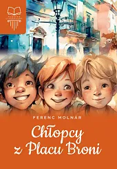 Chłopcy z Placu BroniMolnár Ferenc