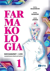 Farmakologia. Mechanizmy - leki - farmakoterapia,Rafał Olszanecki