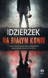 Na białym koniuAdam Dzierżek