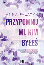 Przypomnij mi, kim byłeśAnna Falatyn