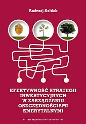 Efektywność strategii inwestycyjnych w zarządzaniu oszczędnościami,Andrzej Sołdek