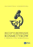 Recepturowanie kosmetyków i proces ich wdrożenia