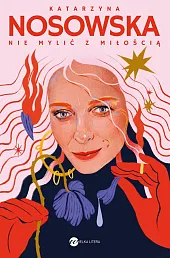 Nie mylić z miłościąKatarzyna Nosowska Nie mylić z miłościąKatarzyna Nosowska