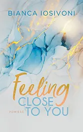 Feeling Close to YouBianca Iosivoni