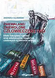 Zniewalane/zniewolone człowieczeństwo Efekt fałszywej narracji oraz edukacyjnej hipokryzji czołowyc