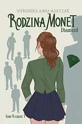 Rodzina Monet. Tom 4. Diament. Część,Weronika Marczak Rodzina Monet. Tom 4. Diament. Część,Weronika Marczak