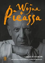 Wojna o PicassaHugh Eakin