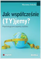 Jak współcześnie (TY)jemy?Marzena Sekuła