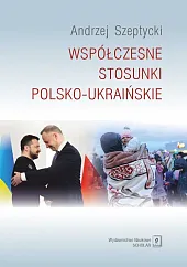 Współczesne stosunki polsko-ukraińskieAndrzej Szeptycki