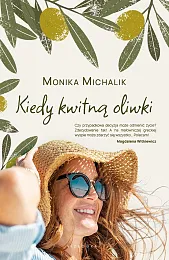 Kiedy kwitną oliwkiMonika Michalik