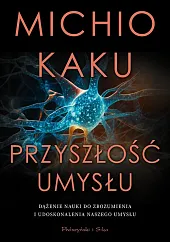 Przyszłość umysłuMichio Kaku