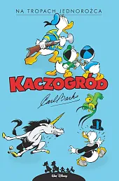 Kaczogród Carl Barks Na tropach jednorożca,Carl Barks