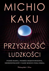Przyszłość ludzkościMichio Kaku