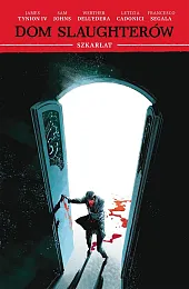 Dom Slaughterów, tom 2: SzkarłatWerther Dell’Edera Dom Slaughterów, tom 2: SzkarłatWerther Dell’Edera