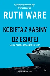 Kobieta z kabiny dziesiątejRuth Ware Kobieta z kabiny dziesiątejRuth Ware