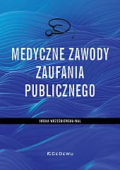 Medyczne zawody zaufania publicznegoIwona Wrześniewska-Wal Medyczne zawody zaufania publicznegoIwona Wrześniewska-Wal