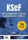 KSeF. Jak przygotować się do wystawiania e-faktur KSeF. Jak przygotować się do wystawiania e-faktur