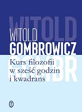 Kurs filozofii w sześć godzin i,Witold Gombrowicz Kurs filozofii w sześć godzin i,Witold Gombrowicz
