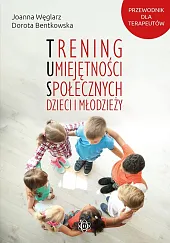 Trening umiejętności społecznych dzieci i młodzieżyJoanna Węglarz