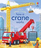 Peep Inside How a Crane WorksLara Bryan Peep Inside How a Crane WorksLara Bryan