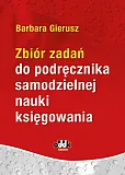 Zbiór zadań do podręcznika samodzielnej nauki księgowania Zbiór zadań do podręcznika samodzielnej nauki księgowania