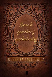 Smak gorzkiej czekoladyWeronika Ancerowicz