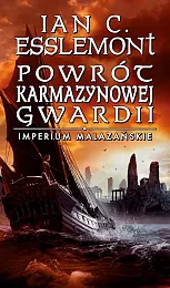 Powrót Karmazynowej Gwardii. Imperium Malazańskie. Tom,EsslemontC. Ian