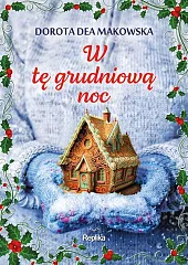 W tę grudniową nocDea Makowska Dorota