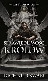 Imperium Wilka Tom 1 Sprawiedliwość królówRichard Swann