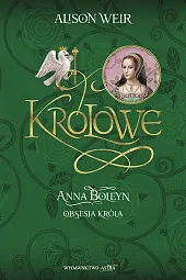 Anna Boleyn Obsesja królaAlison Weir Anna Boleyn Obsesja królaAlison Weir